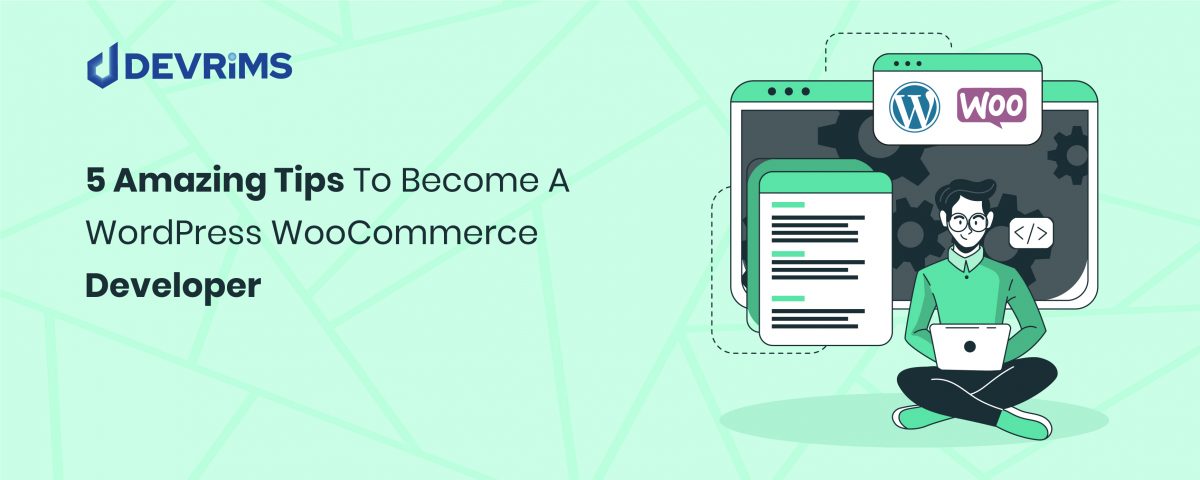 5 Amazing Tips To Become A WordPress WooCommerce Developer-04