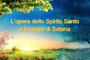 L’opera dello Spirito Santo e il lavoro di Satana