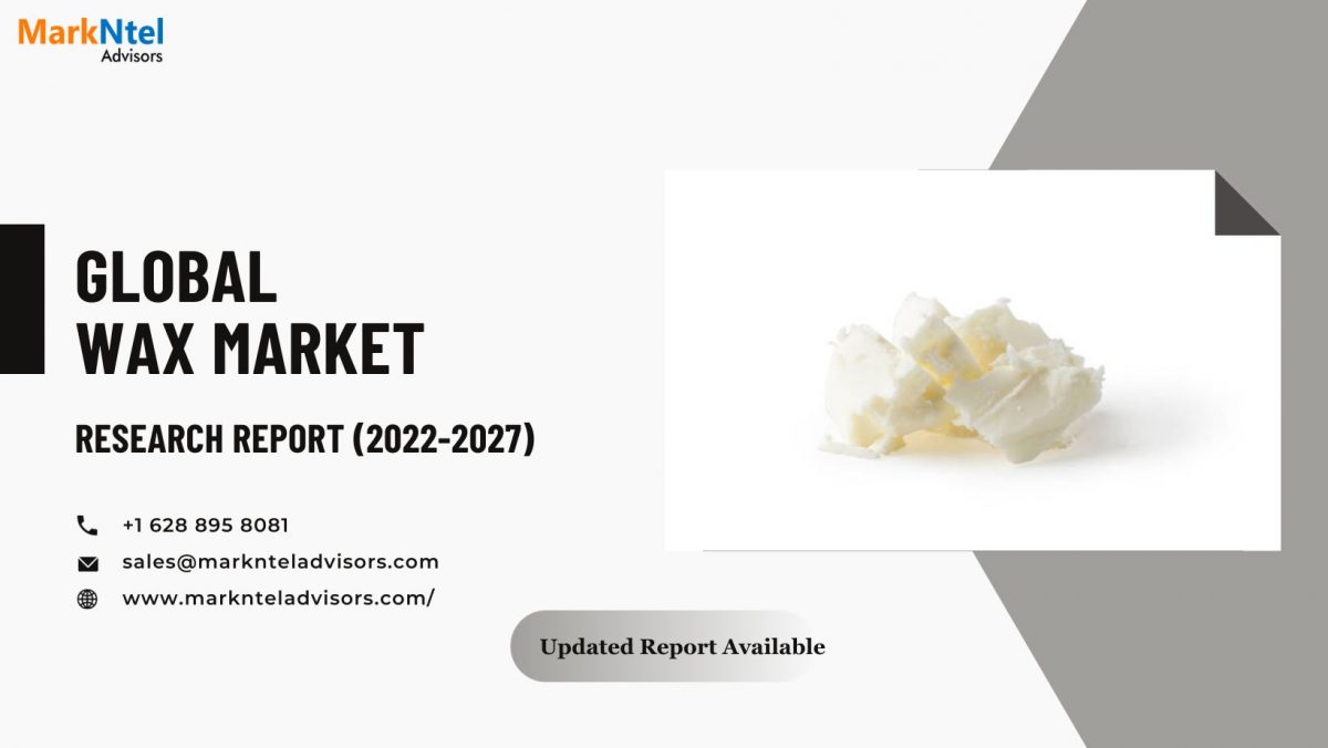 Wax Market Analysis 2022-27: Size, Share, Growth, Demand, and Future Outlook