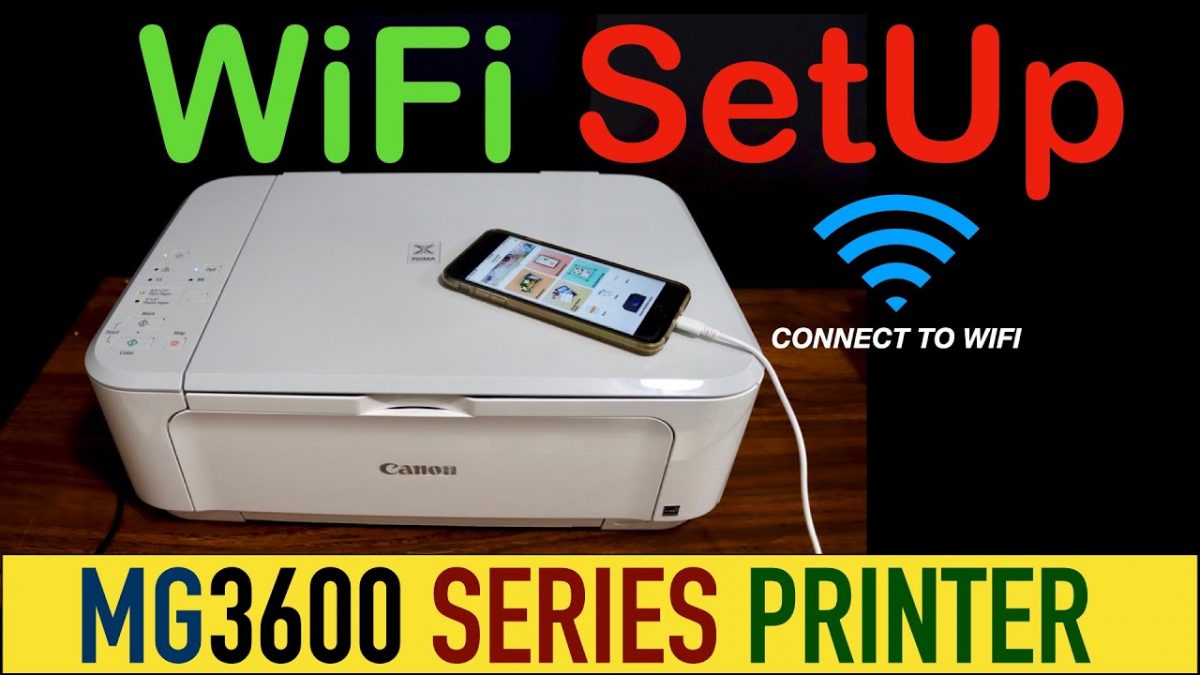 A Guide About to Settings UP Canon Pixma MG3600 Wireless Printer