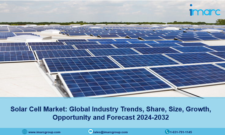 Solar Cell Market Size, Share, Report & Forecast 2024-2032