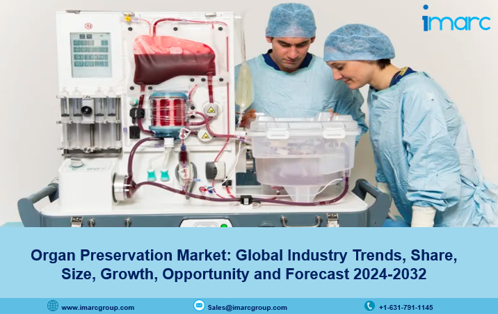 Organ Preservation Market Size, Share, Demand and Forecast 2024-2032