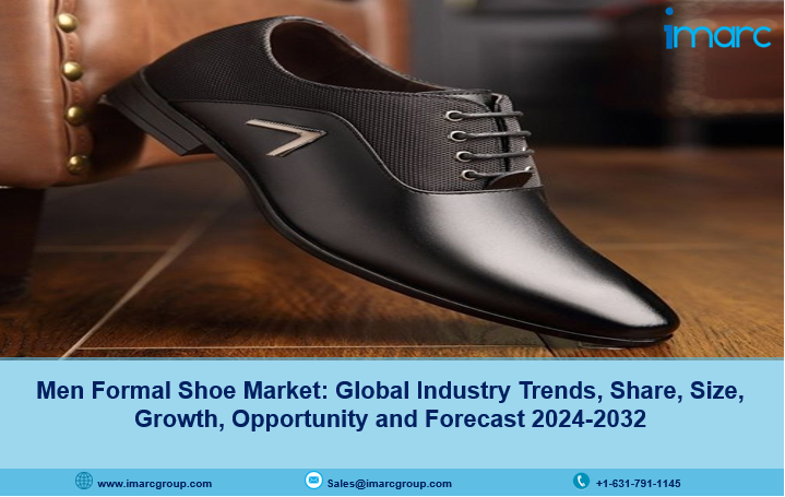 Men Formal Shoe Market Growth, Trends, Demand and Forecast 2024-2032