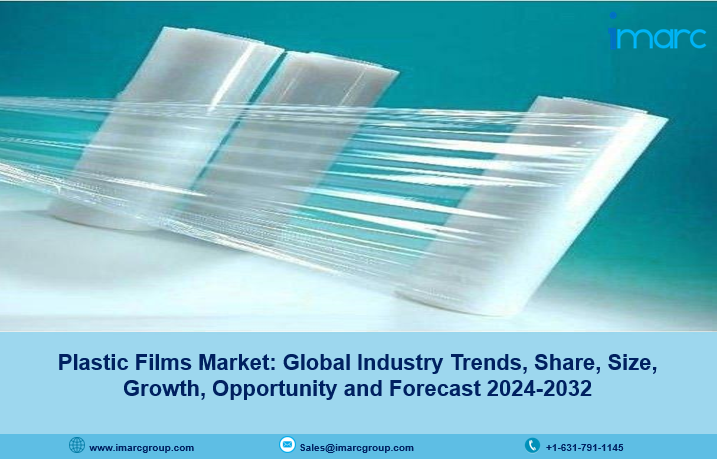 Plastic Films Market Share, Growth, Analysis & Forecast 2024-2032