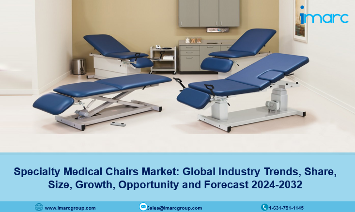 Specialty Medical Chairs Market Growth & Opportunities 2024-2032