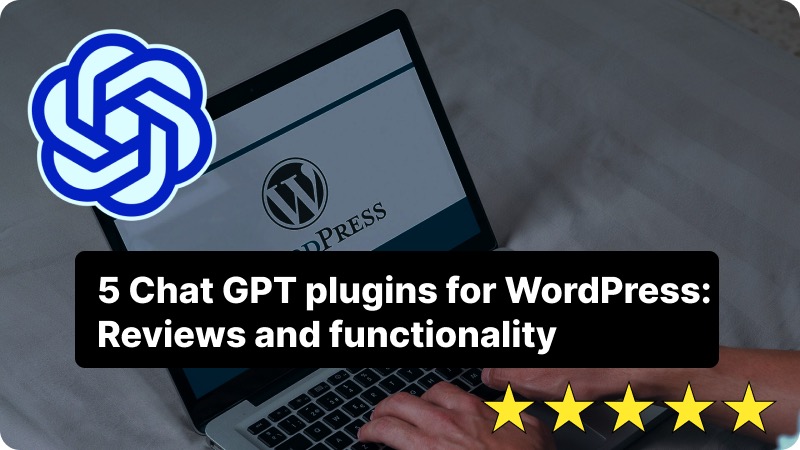 Reviews of Chat GPT plugins for content generation on WordPress