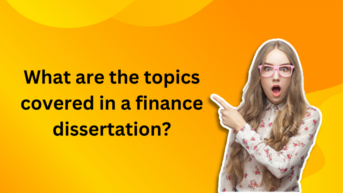 What are the topics covered in a finance dissertation?