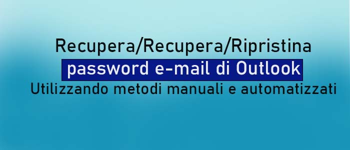 Recupera/Recupera/Ripristina password e-mail di Outlook