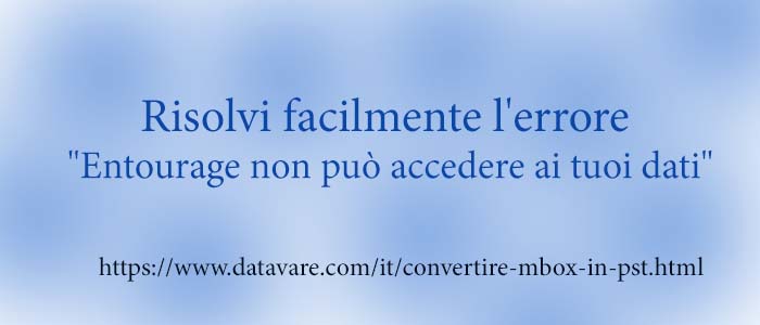 Risolvi facilmente l’errore “Entourage non può accedere ai tuoi dati”.