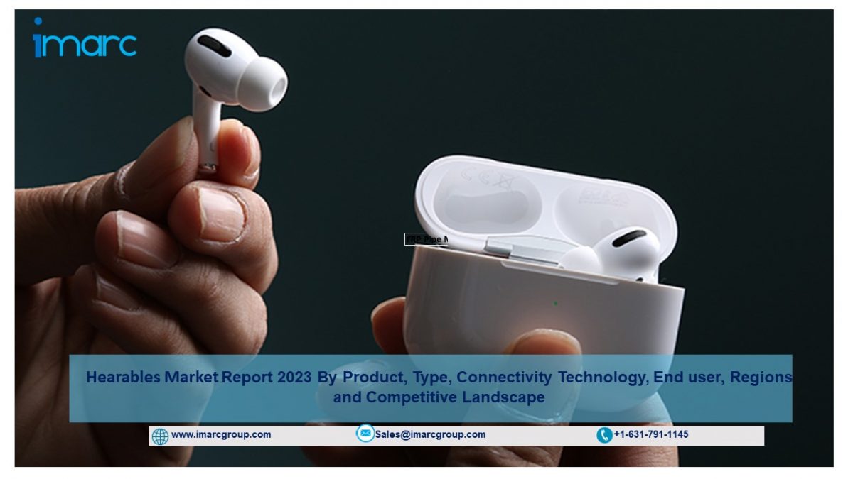 Hearables Market Share, Demand, Growth, Analysis 2023-2028