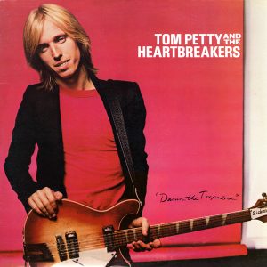 Tom Petty & The Heartbreakers - Damn the torpedoes