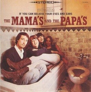 The Mamas & The Papas - If you can believe your eyes and ears