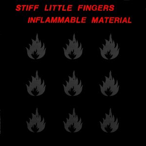 Stiff Little Fingers - Inflammable material