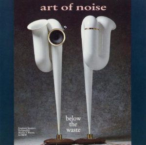 Art of Noise - Below the waste