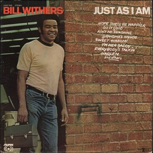 Bill Withers -Just as I am