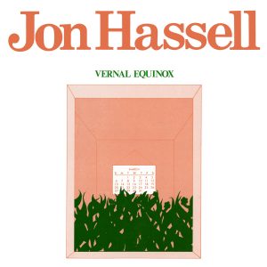 Jon Hassell - Vertical equinox