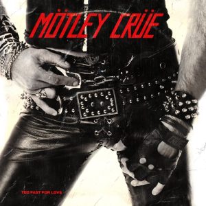 Motley Crue - Too fast for love