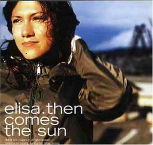 Elisa -Then comes the sun
