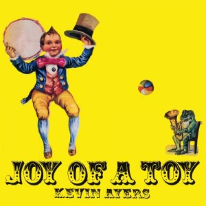 Kevin Ayers - Joy of a toy