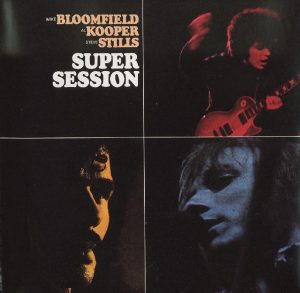 Bloomfield, Kooper, Stills - Super session