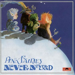 Pink Fairies - Never never land