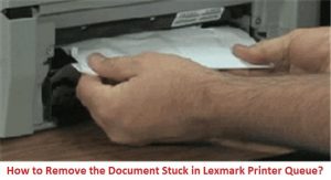 How-to-Remove-the-Document-Stuck-in-Lexmark-Printer-Queue