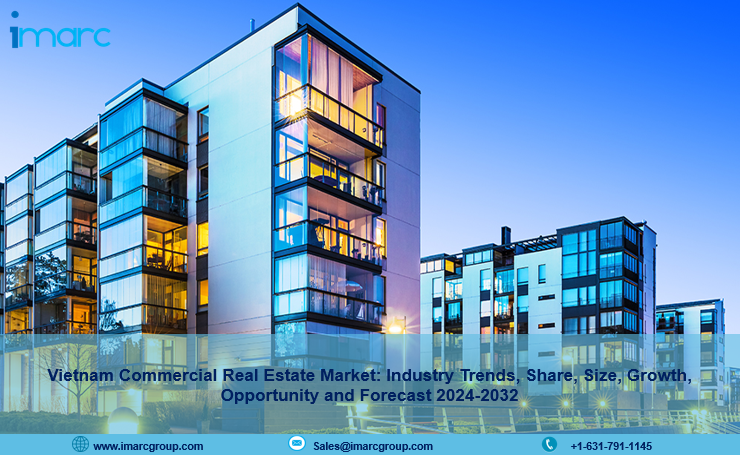 Vietnam Commercial Real Estate Market Growth, Trends, Share, Size, Opportunity and Forecast 2024-2032
