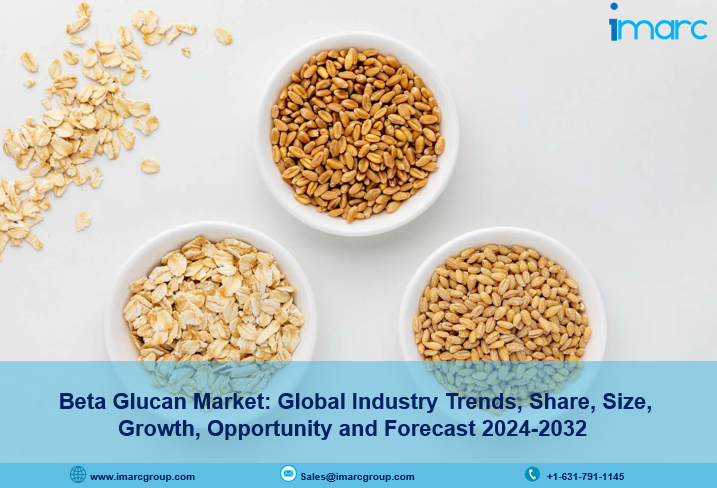 Beta Glucan Market Size, Growth, Share, Trends And Forecast 2024-2032
