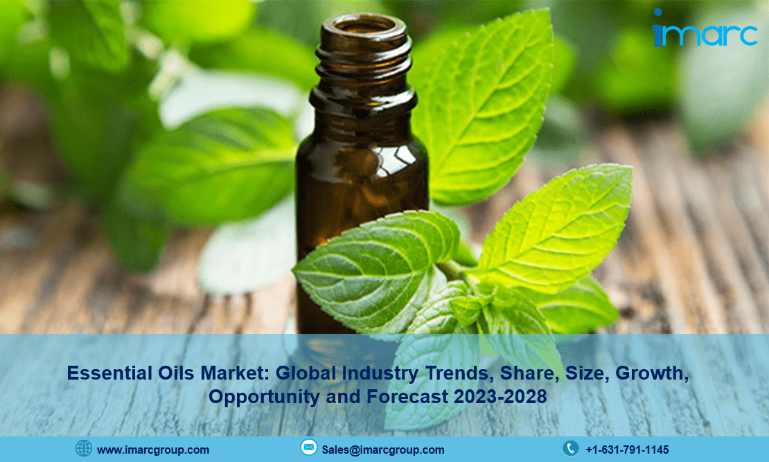 Essential Oils Market Growth, Industry Trends, Size, Share and Report 2023-2028