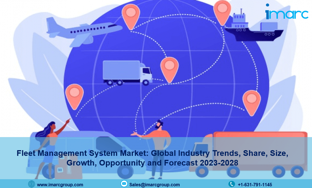 Fleet Management System Market Share, Industry Trends, Size, Growth and Report 2023-2028