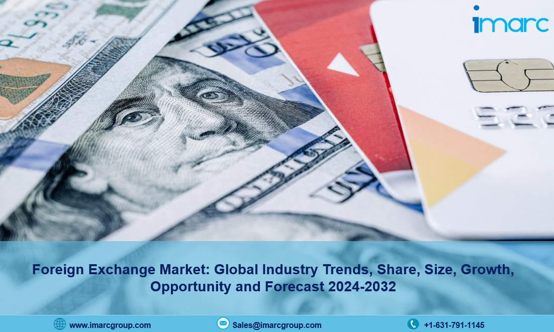 Foreign Exchange Market Size, Industry Trends, Share, Growth and Forecast 2024-2032