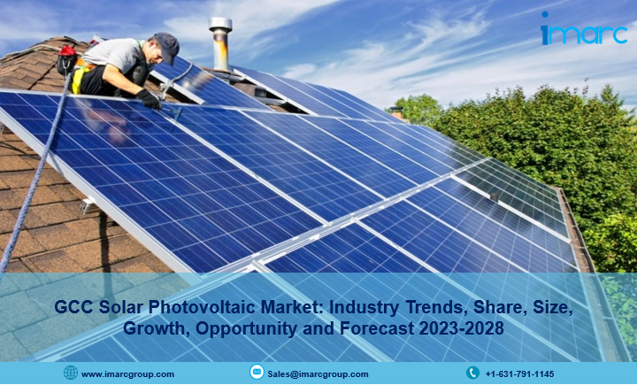GCC Solar Photovoltaic Market Size, Industry Trends, Share, Growth and Report 2023-2028