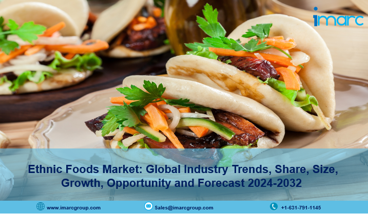 Ethnic Foods Market Size, Industry Trends, Share, Growth and Report 2024-2032