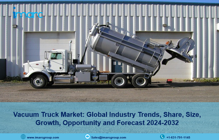 Vacuum Truck Market Report 2024, Size, Share, Demand, Trends, Growth and Forecast till 2032