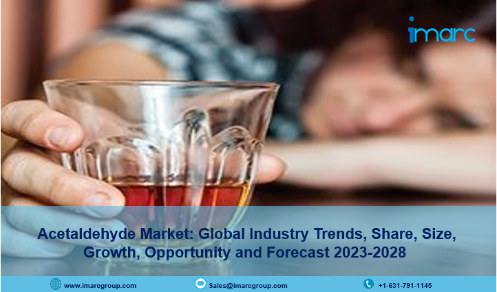 Acetaldehyde Market Size, Industry Trends, Share, Growth and Report 2023-2028