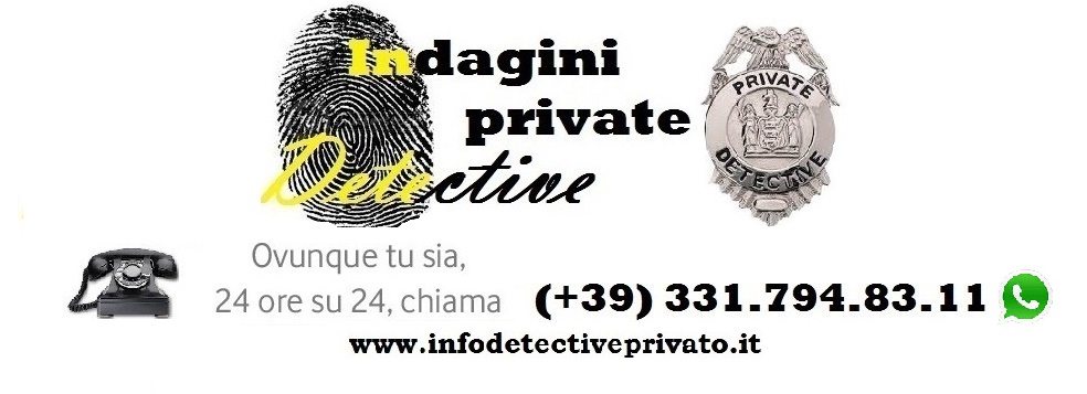 Agenzia Investigativa privata Italia/Europa/International