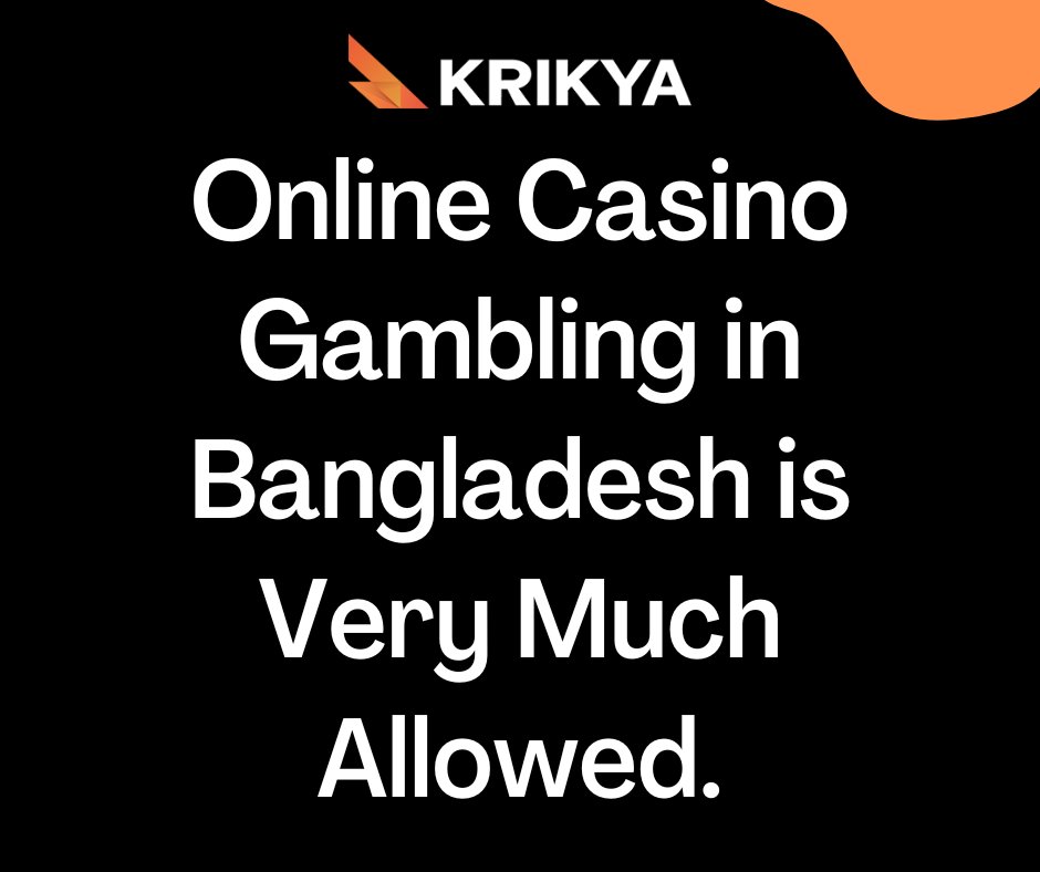 Bangladesh’s Top Casino Site Krikya For Bangladeshis Is A New Incarnation