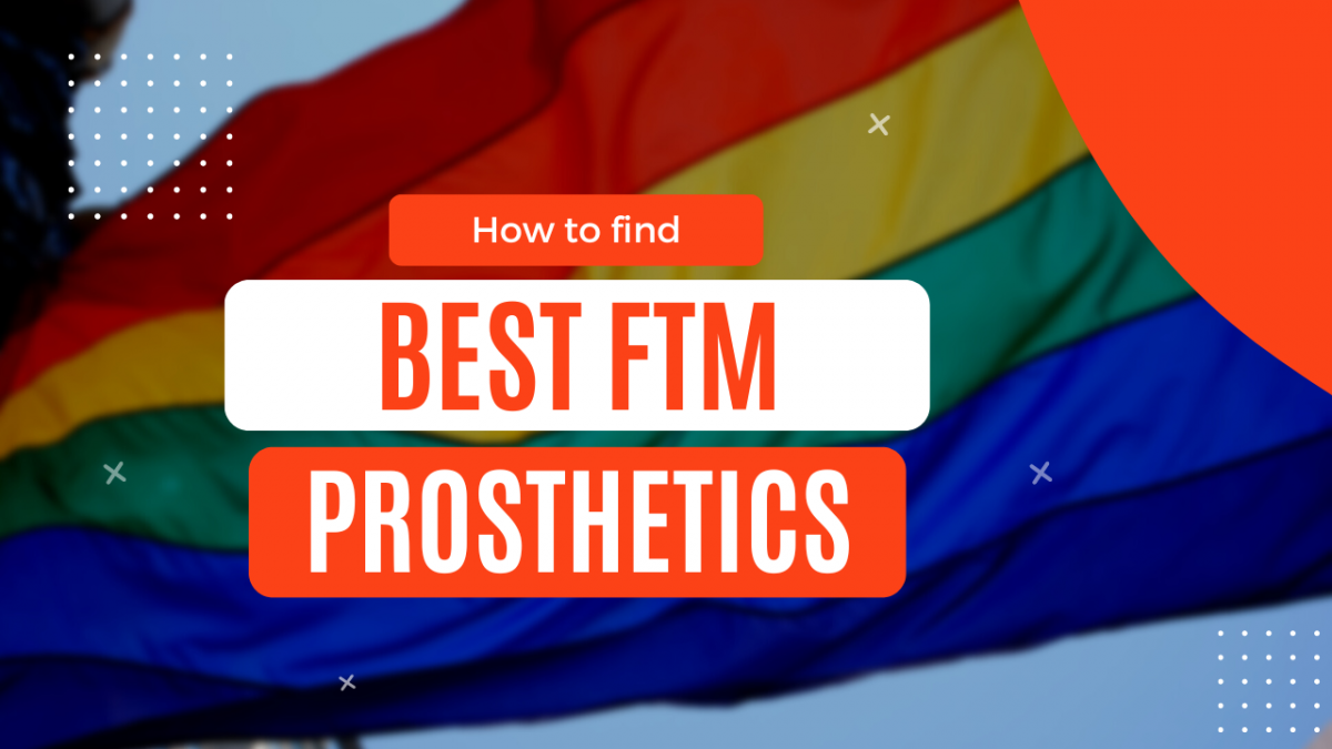 Best FTM Prosthetics And Packing