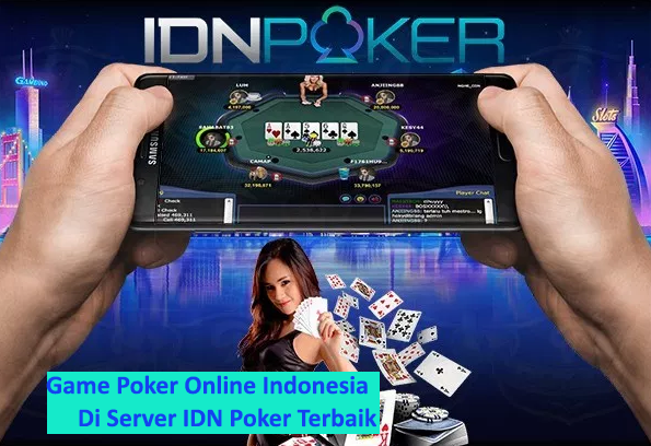 Game Poker Online Indonesia Di Server IDN Poker Terbaik