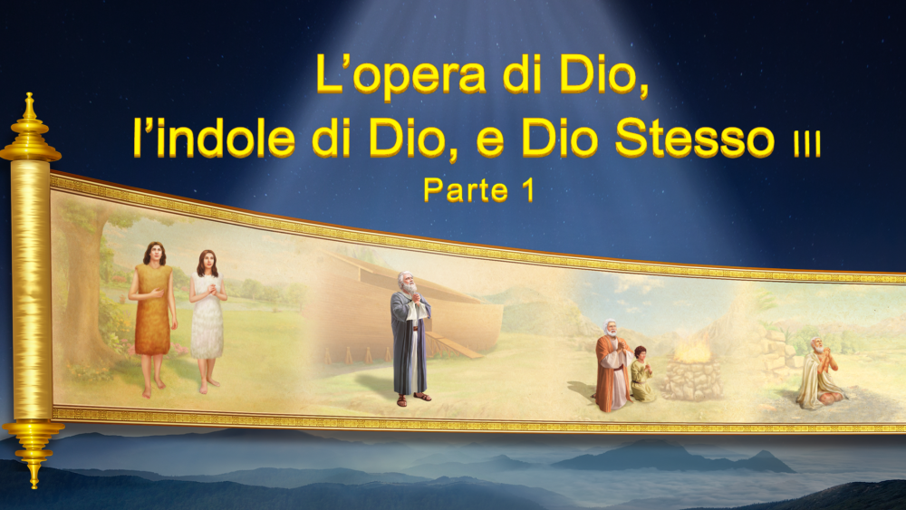 Il vangelo di oggi - L’opera di Dio, l’indole di Dio, e Dio Stesso III (Parte 1)