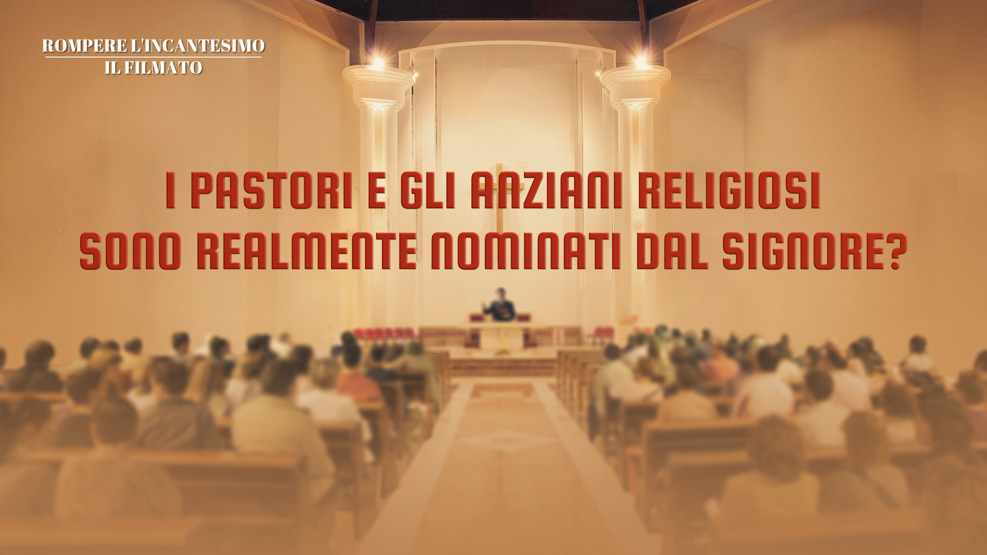 Rompere l'incantesimo i pastori e gli anziani religiosi sono realmente nominati dal Signore