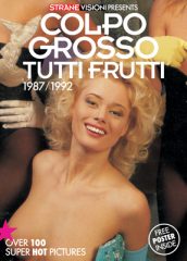 Colpo Grosso Tutti Frutti 1987/1992 - STRANE VISIONI Presents (n°5 - Maggio 2017)