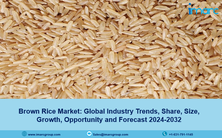 Brown Rice Market Growth, Share, Size, Demand and Forecast 2024-2032