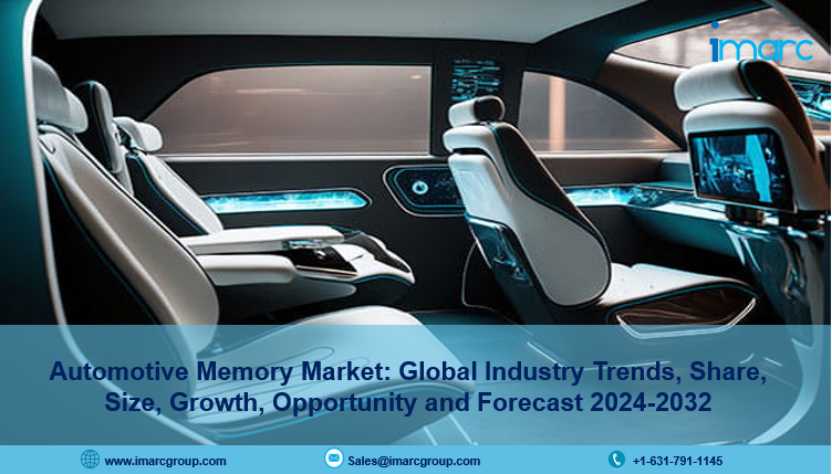 Automotive Memory Market Research Report 2024, Size, Share, Trends and Forecast to 2032