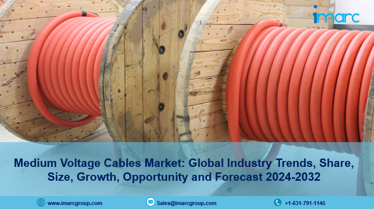 Medium Voltage Cables Market Growth, Share, Trends, Forecast 2024-2032