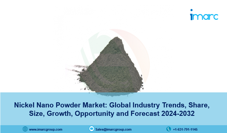 Nickel Nano Powder Market Size, Share, Trends and Report 2024-2032