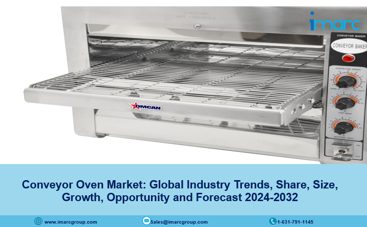 Conveyor Oven Market Size, Share, Growth & Forecast 2024-2032