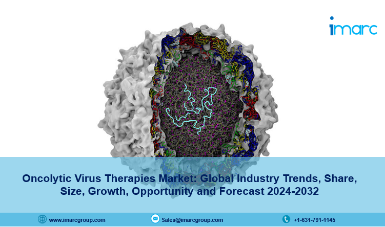 Oncolytic Virus Therapies Market Trends, Growth and Forecast 2024-2032