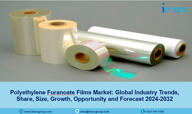 Polyethylene Furanoate Films Market Trends, Demand and Forecast 2024-2032