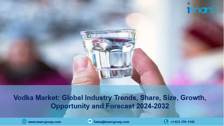 Vodka Market Size, Demand, Share, Growth And Forecast 2024-2032